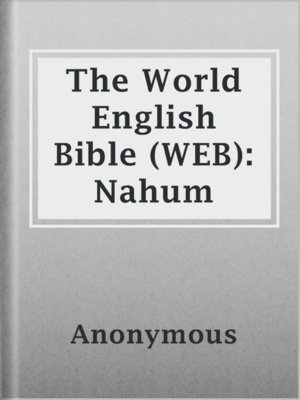 cover image of The World English Bible (WEB): Nahum